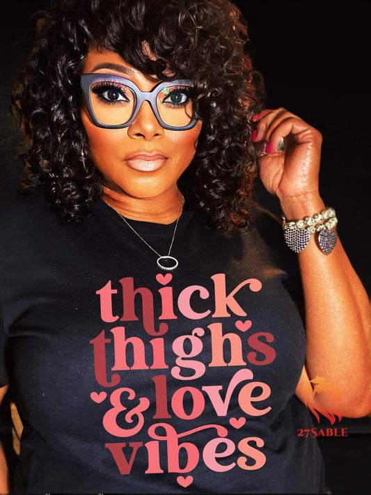 Thick Thighs & Love Vibes