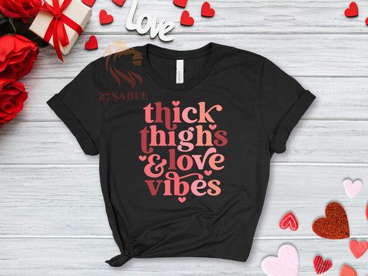 Thick Thighs & Love Vibes